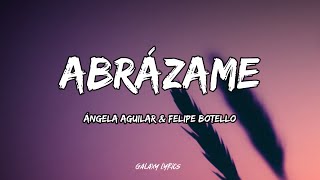 Ángela Aguilar amp Felipe Botello  Abrázame LETRA 🎵 [upl. by Nitz]