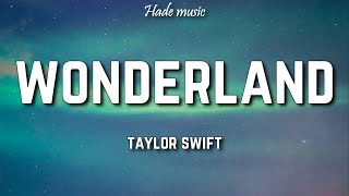 Taylor Swift  Wonderland Lyrics [upl. by Geesey]