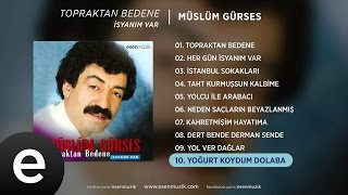 Yoğurt Koydum Dolaba Müslüm Gürses Official Audio yoğurtkoydumdolaba müslümgürses  Esen Müzik [upl. by Eppes168]