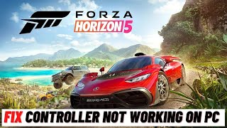 Forza Horizon 5 Fix Controller Not Working On PC  Steam amp Non Steam [upl. by Aenej821]