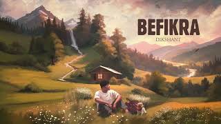 Dikshant  Befikra Official Audio [upl. by Znerol462]