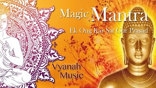 Magic Mantra Reverse negative to positive  Ek Ong Kar Sat Gur Prasad  Vyanah [upl. by Inoek]