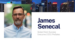 James Senecal – Global Client Success Executive  CCO  PreSales [upl. by Loferski]