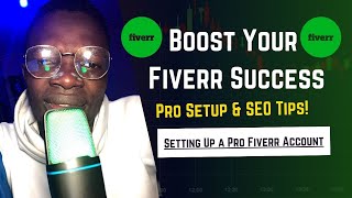 Boost Your Fiverr Success Pro Account Setup Perfect Gigs amp SEO Tips [upl. by Eus]