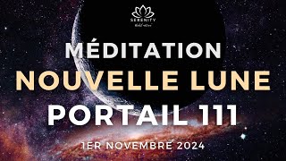 20 MIN ✨ Nouvelle LUNE amp PORTAIL du 111 en SCORPION ♏ 1er Novembre 2024  Méditation [upl. by Argyres612]