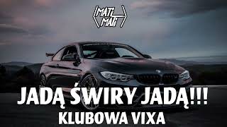 Jadą świry jadą Klubowa vixa [upl. by Shirk169]