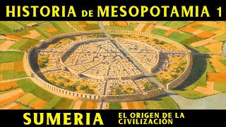 MESOPOTAMIA 1 Sumeria  El Origen de la Civilización Documental Historia [upl. by Attenna]