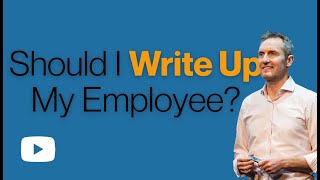 Should You Write Up Your Employee [upl. by Ordep]