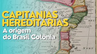 Capitanias hereditárias A origem do Brasil Colônia [upl. by Mattah]