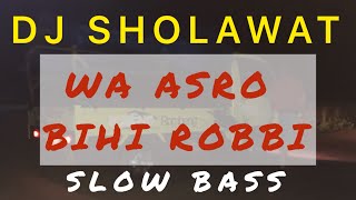 DJ sholawat Remix  WA ASRO BIHI ROBBI  Sloww Bass  MA STUDIO DJ remix slowwbass Sholawat [upl. by Read]