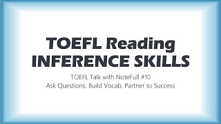 TOEFL Reading Inference Skills for YOUR dream score  TOEFL Talk with NoteFull 10 [upl. by Ahsienroc]