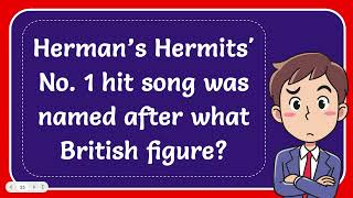 Herman’s Hermits No 1 hit song was named after what British figure [upl. by Aisayt]