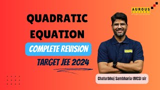 QUADRATIC EQUATION  JEE MAINS  ADVANCED 2024  MCS sir  Aurous Academy [upl. by Yenruogis]