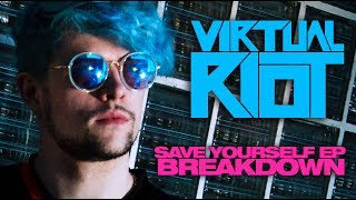 Virtual Riot Save Yourself EP Breakdown 3 TRACKS [upl. by Barfuss]