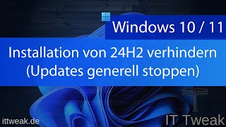 Windows 10 amp 11  Update auf 24H2 verhindern Windows Updates stoppen [upl. by Arinaj252]