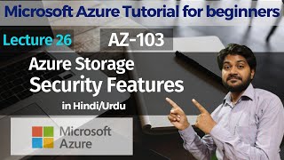 Azure Storage Security FeaturesHindiUrdu  Microsoft azure tutorial for beginners  AZ103 [upl. by Anni847]