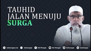 Tauhid Jalan Menuju Surga  Ustadz Yazid Bin Abdul Qadir Jawas [upl. by Joey]