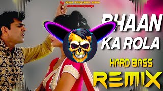 BHAAN Ka Rola Dj Remix  Hard Bass  Full Vibration Mix  Dj Parveen Saini Mahendergarh [upl. by Ainak]