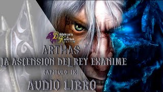 WORLD OF WARCRAFT  ARTHAS LA ASCENSION DEL REY EXANIME  CAPITULO IX AUDIO LIBRO [upl. by Dianthe]