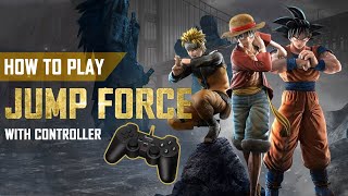 How to Play Jump Force with Controller [upl. by Aicrop]