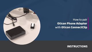 How to pair Oticon Phone Adapter with Oticon ConnectClip [upl. by Iggem610]