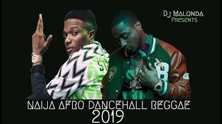 Naija Afro Dancehall Reggae 2019 Mixed by Dj Malonda ft Davido  Wizkid  Patoranking  Timaya [upl. by Ferrigno]