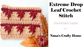 Extreme Drop Leaf Crochet Stitch Tutorial [upl. by Erhart]