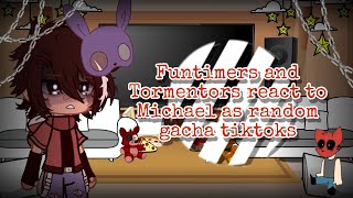 Funtimers and Tormentors react to Michael as random gacha tiktoks  FNaF  Gacha  1 [upl. by Aelaza]