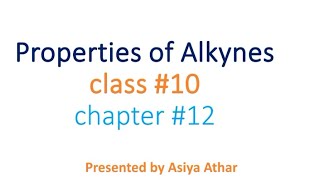 Properties of Alkynes Class 10 chapter 12 [upl. by Atiuqnahs]