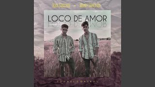 Loco de Amor [upl. by Gollin]