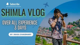 SHIMLA TRAVEL VLOG  Lucknow To Shimla  Shimla Tourist Place  DAY 3 Experience  Shimla Tour Guide [upl. by Grissom]