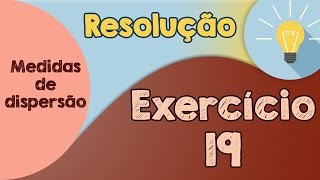 Exercício 19  Desvio padrão coeficiente de variação e desvio médio [upl. by Edette]