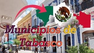 Municipios de la Entidad Federativa de Tabasco  México [upl. by Lienet]