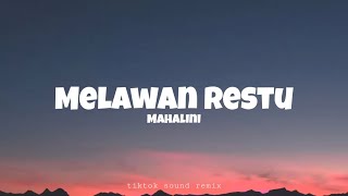 Melawan restu Mahalini  Tiktok sound remix lyrics [upl. by Kall54]