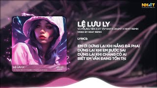 LỆ LƯU LY ↱ NH4T Remix ↲  VŨ PHỤNG TIÊN X DT TẬP RAP X DRUM7  Audio Lyrics Video [upl. by Zanas36]