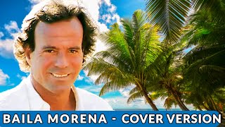 Baila Morena Julio Iglesias  Instrumental version [upl. by Starr381]