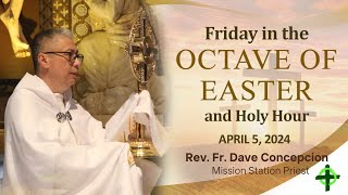 April 5 2024 Friday in the Octave of Easter with Fr Dave Concepcion [upl. by Harutek]