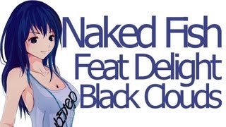 Dubstep  Naked Fish Ft Delight  Black Clouds [upl. by Psyche]