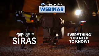 DSLRPros Webinar  Teledyne Flir SIRAS  Everything You Need to Know [upl. by Caitlin]