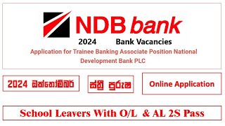 National Development Bank Trainee Banking Associate Position 2024 October Application [upl. by Benoit]