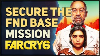 Secure The FND Base Far Cry 6 [upl. by Klemperer133]