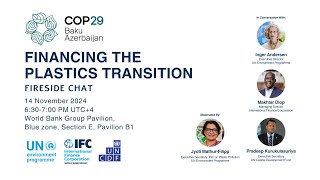 Financing the Plastics Transition  Fireside Chat l IFC at COP29 [upl. by Clementine]