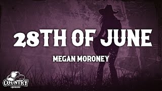 Megan Moroney  28th of June Lyrics [upl. by Nickie181]