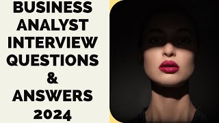 Business Analyst Interview Questions amp Answers  Module 1 [upl. by Sivia785]