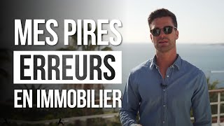 Mes pires ERREURS dans lIMMOBILIER [upl. by Jarrell]