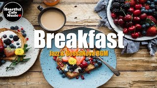 Breakfast Jazz amp BossaNova 【For Work  Study】Restaurants BGM Lounge Music shop BGM [upl. by Zakarias880]