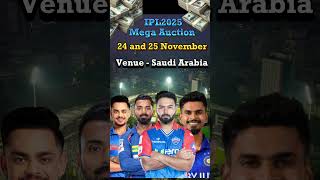 IPL MEGA AUCTION 2025 VENUE SAUDI ARABIA 24 AND 25 NOVEMBER cricket shorts sports cricbuzz ipl [upl. by Nuhsyar]