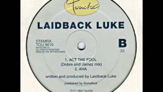 Laidback Luke  Act The Fool [upl. by Tanney19]