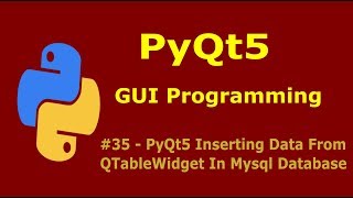 35 PyQt5 QTableWidget Inserting Data To Mysql Database [upl. by Krutz]