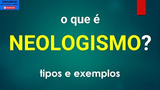 O que é NEOLOGISMO formação de palavras [upl. by Nosemaj49]